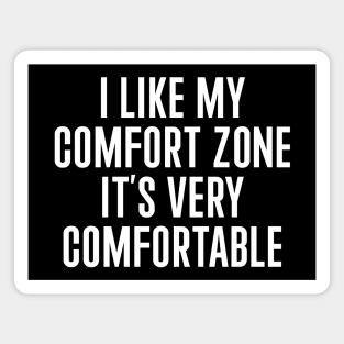 I Like My Comfort Zone Magnet
